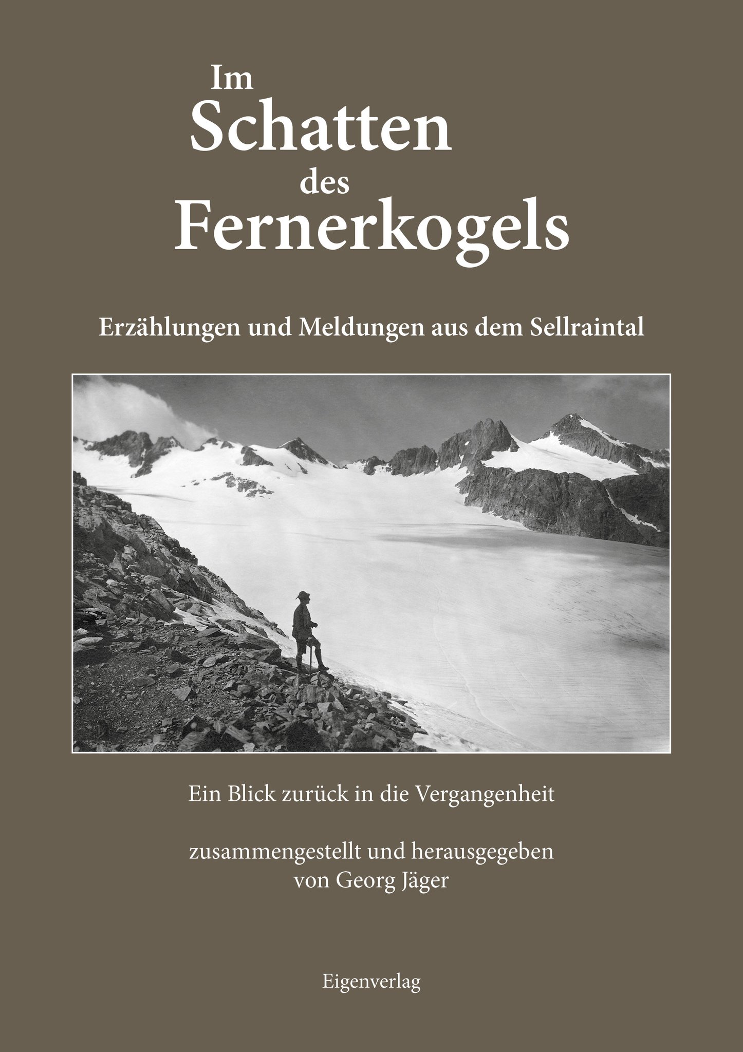 Neues Sellraintal-Buch: „Im Schatten des Fernerkogels“ von Georg Jäger